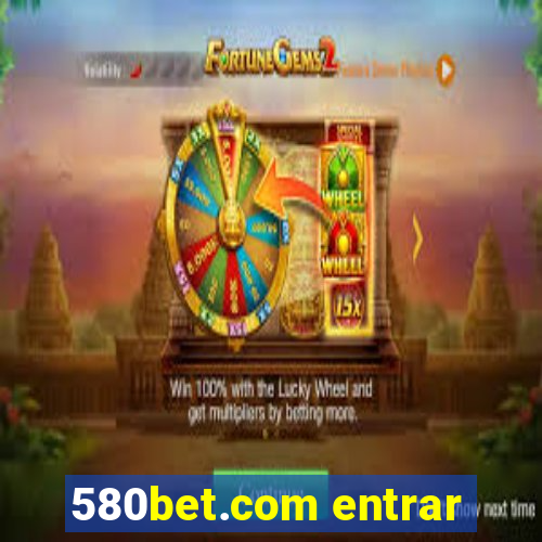 580bet.com entrar